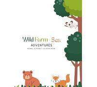 Wild, Farm & Sea Adventures: Animal Alphabet Coloring Book