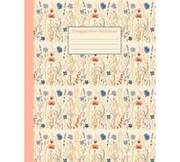 Wild Flowers Composition Notebook: 7.5 x 9.25" | 110 College Ruled Pages for Notes, Journaling, Creativity & all your writing needs.