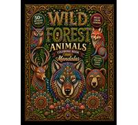 WILD FOREST ANIMALS Coloring Book with Mandalas: Detailed Wildlife Designs for Adults and Teens | Stress Relieving Zen-tangle and Mandala Animal ... Relaxation | Beautiful Nature & Forest Scenes