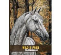 Wild & Free: Realistic Horse Coloring Pages for Adults Who Love Nature and Art