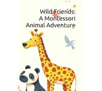 Wild Friends: A Montessori Animal Adventure