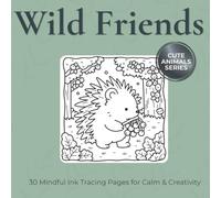 Wild Friends - Ink Tracing Book: Mindful tracing activity to relax and unwind. 30 cute animal images to trace with ink (Mindful Ink Tracing - Cute animals Series)