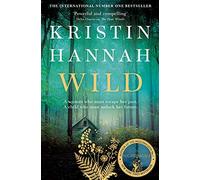 Wild: From the multimillion copy bestselling author of The Women, The Nightingale and The Four Winds