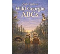 Wild Georgia ABCs: Explore the Peach State from A to Z! (The Little Expedition Series)