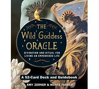 Wild Goddess Oracle Deck and Guidebook: A 52-Card Deck and Guidebook, Divination and Ritual for Living an Empowered Life