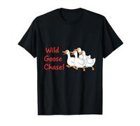 Wild Goose Chase! Divertido Dicho sarcástico de Patito Camiseta