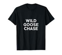 Wild Goose Chase Divertidos modismos ingleses Camiseta