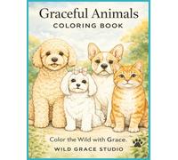 Wild Grace: A Calming Animal Coloring Book