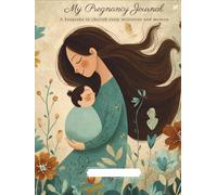 Wild Grace - My Pregnancy Journey: A keepsake to cherish every milestone and memory: A Complete Guide to Cherish Every Milestone, Memory, and Magical Moment from Conception to Fourth Trimester