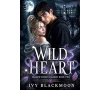 Wild Heart: A Steamy Paranormal Romance (Shadow Ridge Academy)