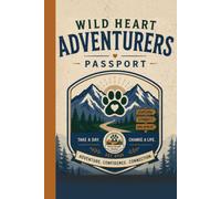 Wild Heart Adventures Passport: Track Your Expeditions. Grow the Mission. Change More Lives.