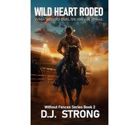 Wild Heart Rodeo: Renewing the Small-Town MM Romance Between Dalton and Derek with Longing, Lies, and Wild Heat (Without Fences Series Book 2)