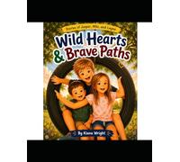Wild Hearts & Brave Paths: Stories of Jasper, Milo, and Leyna