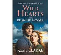 Wild Hearts on the Pennine Moors: The gripping BRAND NEW family saga from Rosie Clarke for 2026 (Yorkshire Dales Series, 1)