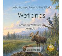 Wild Homes Around the World Wetlands