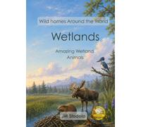 Wild Homes Around the World Wetlands