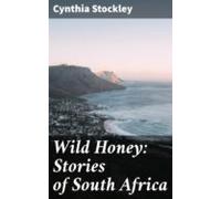 Wild Honey: Stories Of South Africa (ebook)