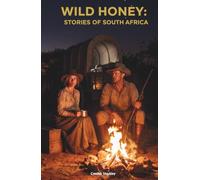 Wild Honey: Stories of South Africa: The Classic Edition