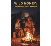 Wild Honey: Stories of South Africa: The Classic Edition