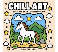 Wild Horse Chill Art Coloring Book: 40 Bold and Easy Wild Horses, Nature Landscapes and Scenic Adventure Coloring Pages for Kids, Teens and Adults