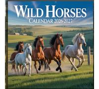 Wild Horses calendar 2026 2027: A Majestic Photographic Celebration of Untamed Horses, Open Horizons, Powerful Freedom, and the Breathtaking Beauty of the Wild