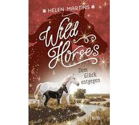 Wild Horses - Dem Glück entgegen: Die romantische Pferdebuchreihe für Kinder ab 10 Jahren: 3