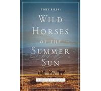 Wild Horses of the Summer Sun: A Memoir of Iceland [Idioma Inglés]