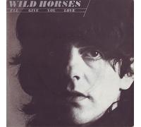 Wild Horses - Wild Horses - I'll Give You Love / Rocky Mountain Way / The Kid / Saturday Night (7" Vinyl)