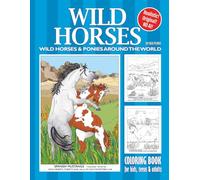 WILD HORSES: Wild horses & ponies around the world (Coloring for Curious Colorers!)