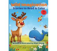 Wild Imagination: Stories to Read & Color