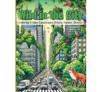 Wild in the City: Coloring Urban Landscapes Where Nature Thrives
