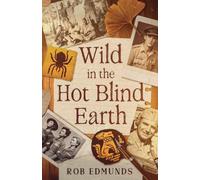 Wild in the hot blind earth