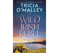 Wild Irish Rebel: 4 (The Mystic Cove Series)