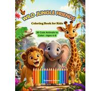 Wild Jungle Friends Coloring Book: Cute Animal Coloring Pages for Kids Ages 4-8, Toddlers and Preschoolers with Single-Sided Sheets, Color Test Page and Bonus Artist Certificate