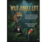 WILD JUNGLE LIFE: Fun and Creatures of Jungle