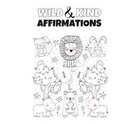 Wild & Kind: Positive affirmation for pre-school