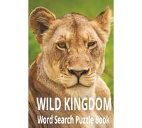 WILD KINGDOM Word Search Puzzle Book: Word searches with Easy to Read print for WILD KINGDOM, Wild Animals, Wildlife 6X9 inches|110 pages| 55 ... Word Search Adventure for All Ages