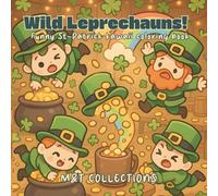 Wild Leprechauns!: Funny St. Patrick’s Day kawaii coloring pages for kids and adults