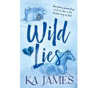 Wild Lies: Discover a steamy fake dating cowboy romance bursting with Montana charm from KA James for 2026 (Wild Heartlands, 2)