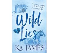 Wild Lies: Discover a steamy fake dating cowboy romance bursting with Montana charm from KA James for 2026 (Wild Heartlands, 2)