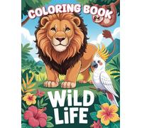 Wild Life: Coloring Book with Unique Wildlife Designs, Endangered Species, and Natural Landscapes for Relaxation