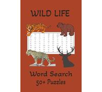 Wild Life: Discover the Wonders of Natu50+ puzzles, one Puzzle at a Time, with clear and easy-to-read text, suitable for adults, teens and seniors | 6x9 inches, 110 pages