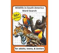 Wild Life in South America Word Search: Relaxing and Educational Word Puzzles About Animals, Locations, and Heritage Sites In South America for Teens, ... Seniors (Around the World Word Search Books)