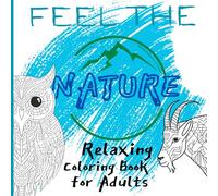 Wild Life: Relaxing Coloring Book for Adults, Mountains Edition: Relax and Relieve Stress by entering Wild Animals Mountain World | Perfect Gift for Friends and Family | Mandalas | Nature