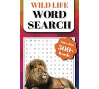 Wild Life Word Search: 500+ Word Search Fun and Challenging Word Search Book for Nature & Animal Lovers