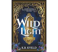 Wild Light: The awakening (Historical Fantasy: Secret Destiny series)