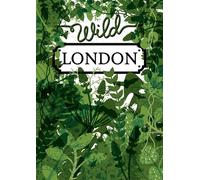 Wild London [Idioma Inglés]