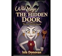Wild Magic of The Hidden Door: The Owl Fantasy House