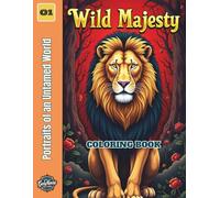 Wild Majesty: Portraits of an Untamed World (Wildlife Portraits & Scenes)