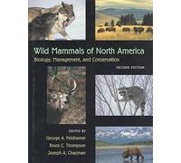 [Wild Mammals of North America: Biology, Management, and Conservation] (By: Joseph A. Chapman) [published: November, 2003]